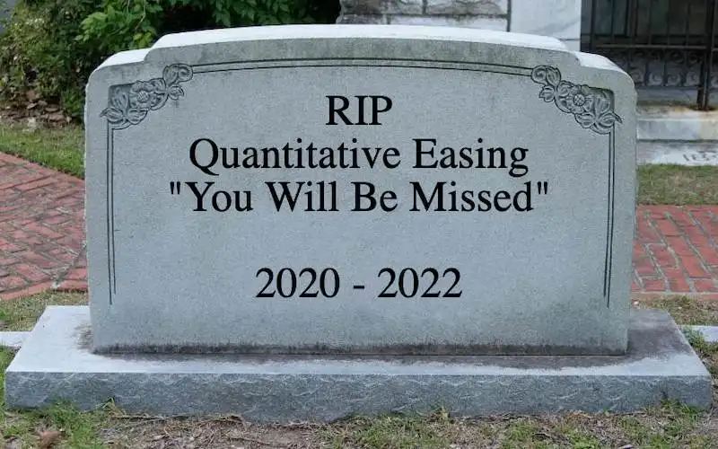 RIP quantitative easing, you will be missed